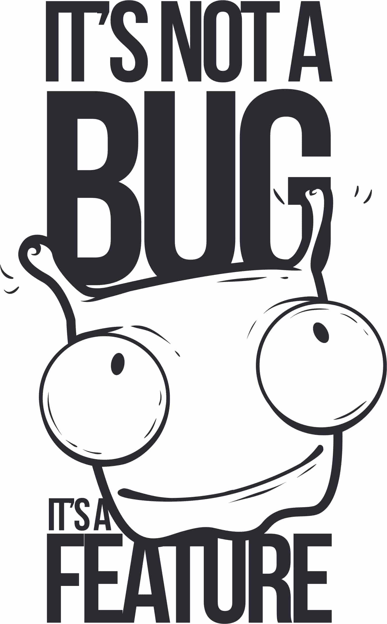 Not A Bug T Shirt Design Free Vector Free Vectors